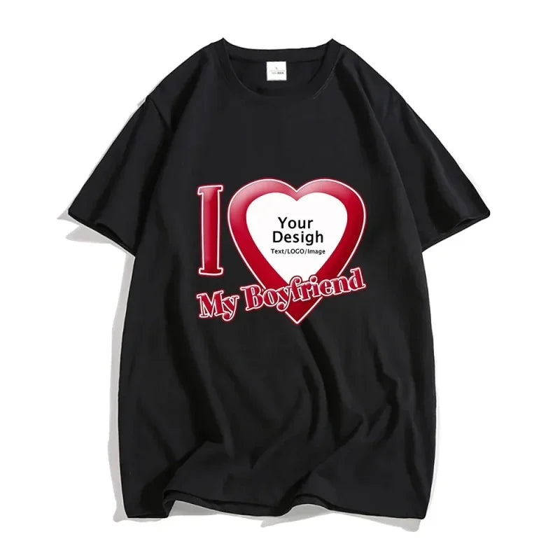 DIY I Love My Boyfriend Girlfriend T-shirt For Mens Women Custom Photo Short Sleeve Tee Shirt Tops Customize Tshirt